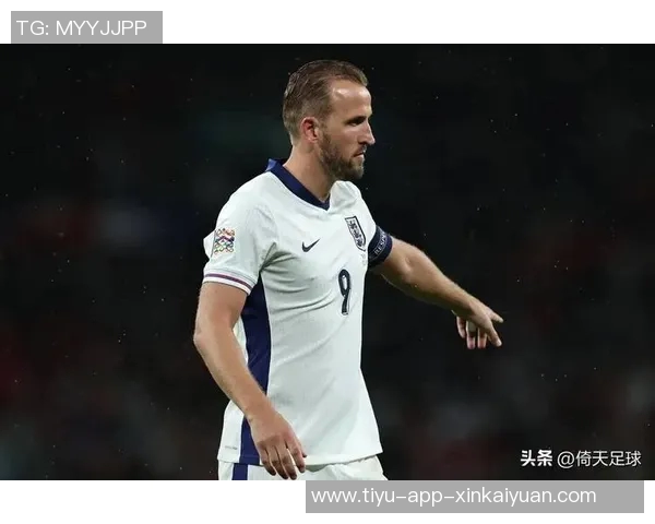 凯恩状态火热有望再创辉煌目标百球助力国家队再攀高峰